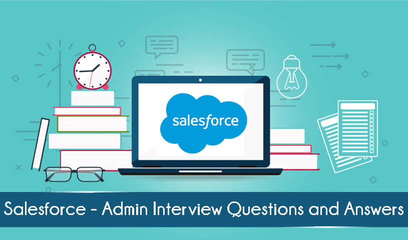 Salesforce Admin Interview Questions and Answers 